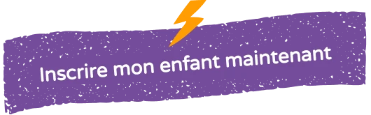 Inscrire mon enfant maintenant Inscrire mon enfant maintenant